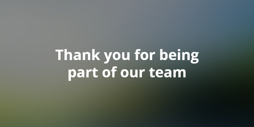 Thank you for being part of our team