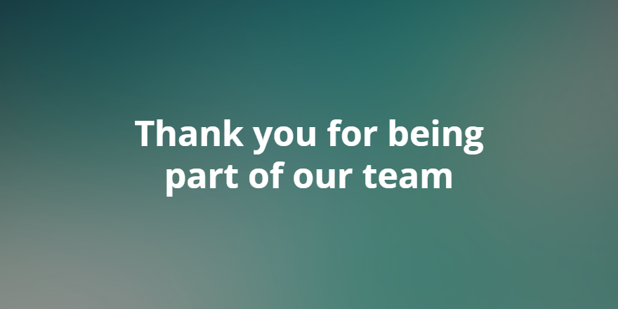 Thank you for being part of our team