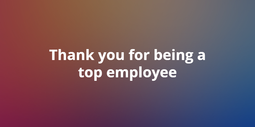 Thank you for being a top employee